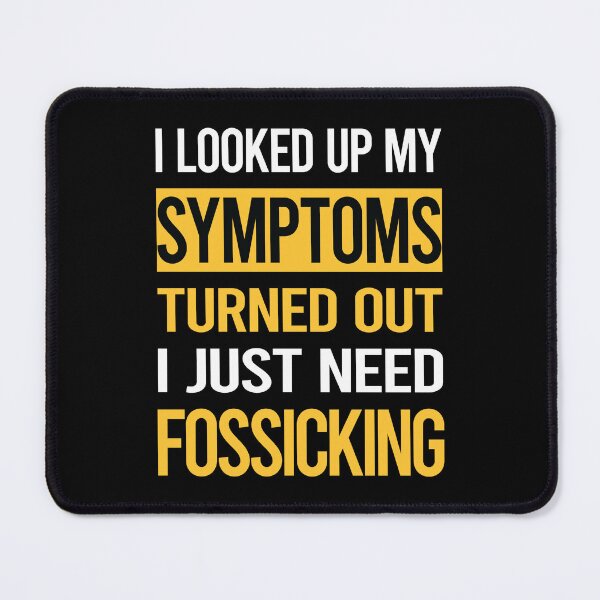 Item preview, Funny My Symptoms Fossicking Fossick designed and sold by kerry8d7dlaurie.