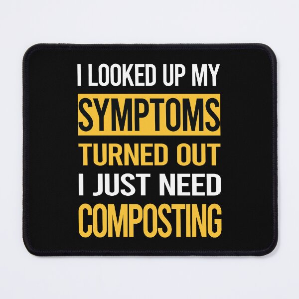 Item preview, Funny My Symptoms Composting Compost Composter designed and sold by kerry8d7dlaurie.