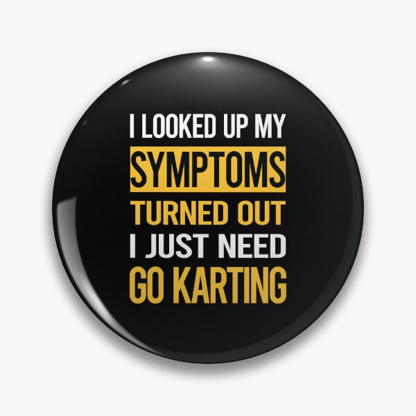 Item preview, Funny My Symptoms Go Karting Kart designed and sold by kerry8d7dlaurie.