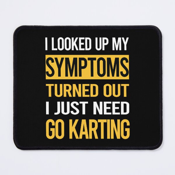 Item preview, Funny My Symptoms Go Karting Kart designed and sold by kerry8d7dlaurie.