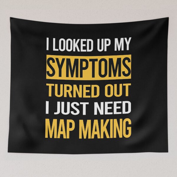 Item preview, Funny My Symptoms Map Making Mapmaking Cartography Cartographer designed and sold by kerry8d7dlaurie.