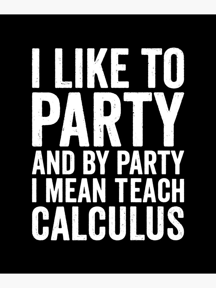 calculus-teacher-gift-tshirt-math-professor-poster-for-sale-by