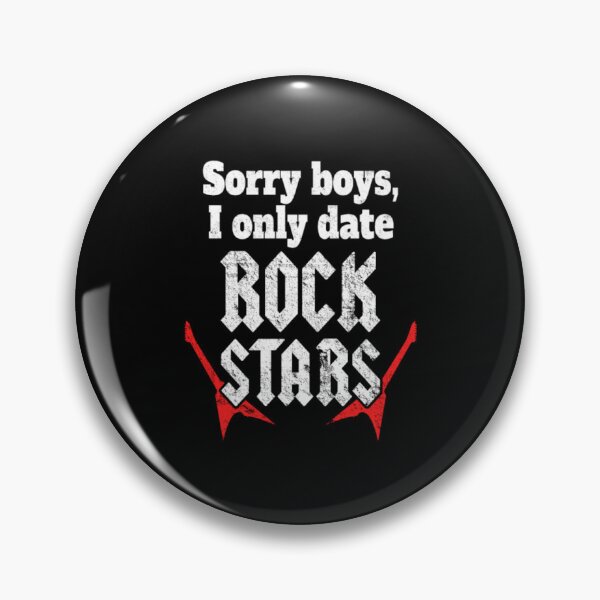 Item preview, Sorry Boys I Only Date Rock Stars Band  Backstage designed and sold by MaiLites.