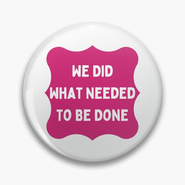 Item preview, We Did What Needed To Be Done designed and sold by Yankee Doodle Gandy.