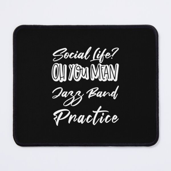 Item preview, Social Life Oh You Mean Jazz Band Practice designed and sold by ChiaSlate.