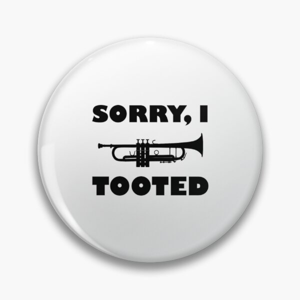 Item preview, Sorry I Tooted Marching Band Trumpet designed and sold by ChiaSlate.