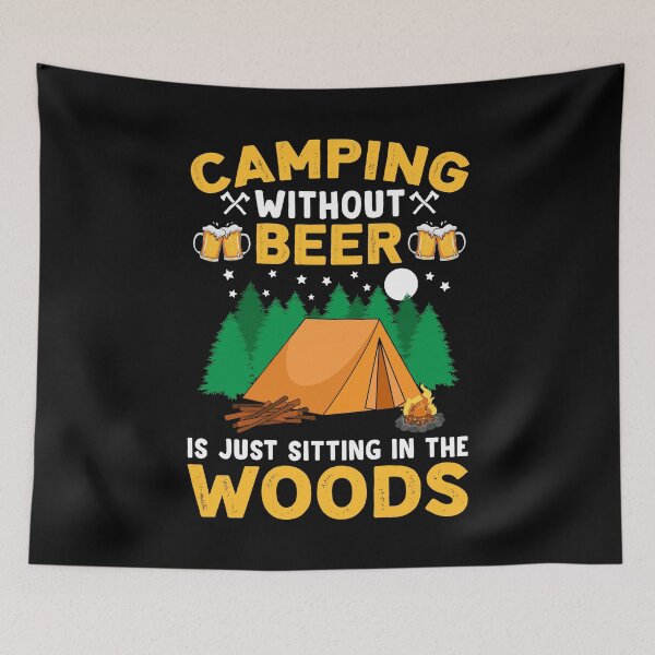 Item preview, Camping Without Beer Is Just Sitting In The Woods For Camper designed and sold by mteehut.
