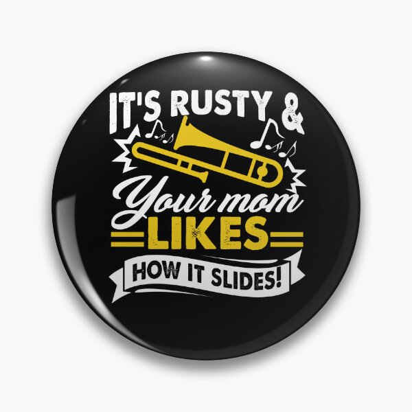 Item preview, Trombone It's Rusty And Your Mom Likes How It Slides designed and sold by UnknownArtistt.
