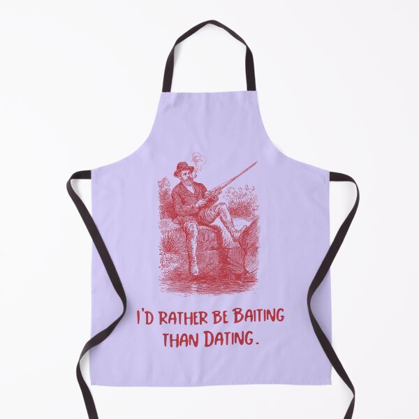 Item preview, I'd rather be baiting than dating. designed and sold by Sansiri.