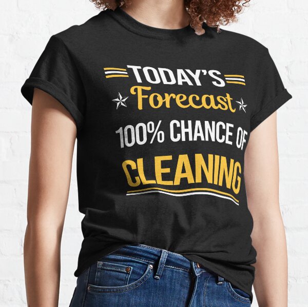 Item preview, Funny Today's Forecast Cleaning designed and sold by looslieicoe.