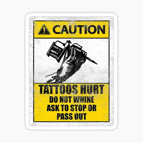 Caution Tattoos Hurt The Tattooist Tattoo Artist Sticker For Sale By Gardnewerd Redbubble