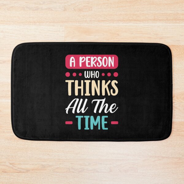 Item preview, A Person Who Thinks All The Time Though designed and sold by mvernondesigns.