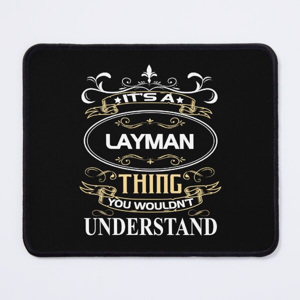 Item preview, Layman Name Shirt It's A Layman Thing You Wouldn't Understand designed and sold by StuartleNemiah.