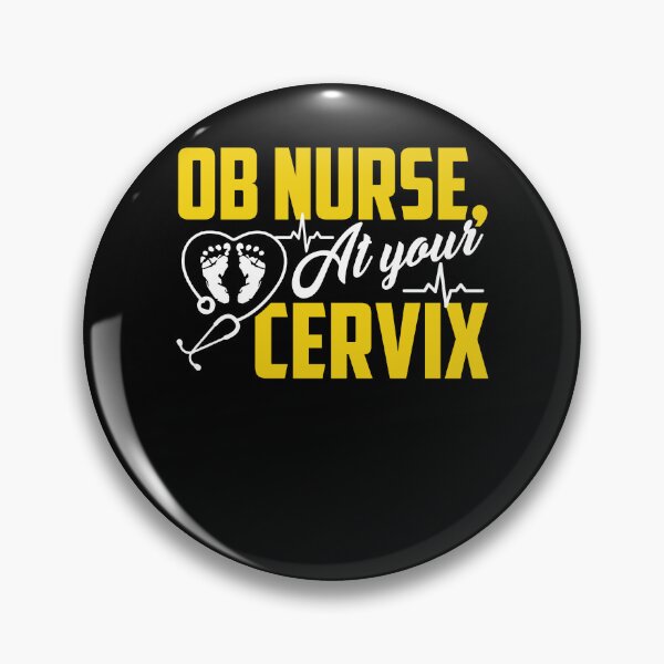 Item preview, OB Nurse At Your Cervix designed and sold by UnknownArtistt.