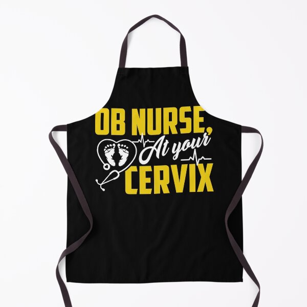 Item preview, OB Nurse At Your Cervix designed and sold by UnknownArtistt.