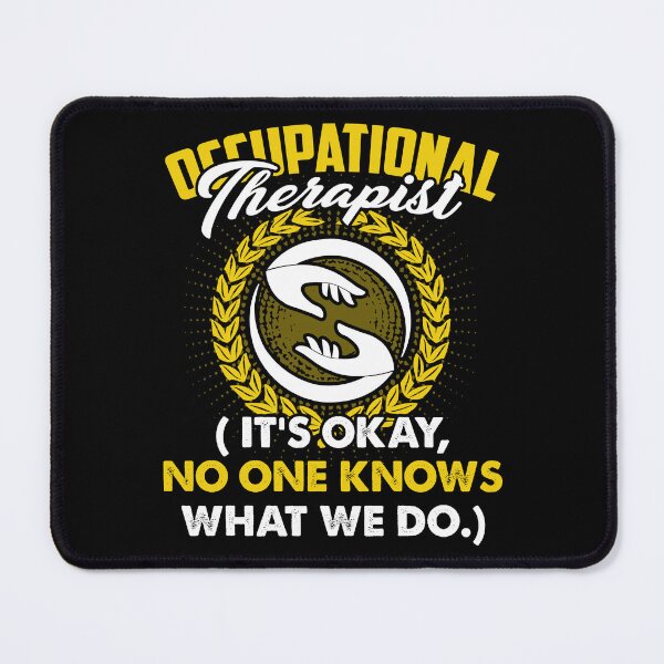 Item preview, Occupational Therapist No One Knows What We Do designed and sold by UnknownArtistt.