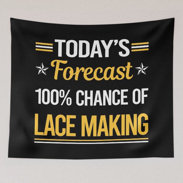 Item preview, Funny Today's Forecast Lace Making Lacemaking Lacemaker designed and sold by TroyaBrewer.