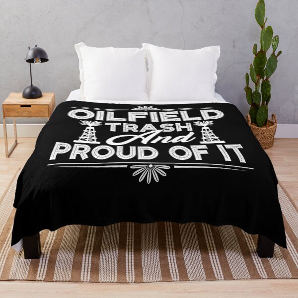 Item preview, Oilfield Trash And Proud Of It designed and sold by UnknownArtistt.
