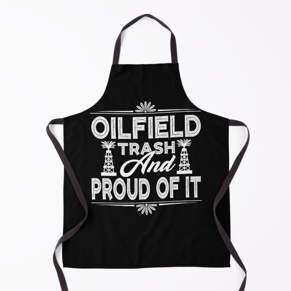 Item preview, Oilfield Trash And Proud Of It designed and sold by UnknownArtistt.