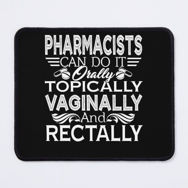 Item preview, Pharmacist - Pharmacists Can Do It Orally designed and sold by UnknownArtistt.