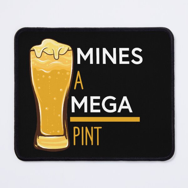 Item preview, Mines A Mega Pint designed and sold by RomeoSketches.