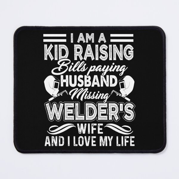 Item preview, Welder's Wife I Love My Life designed and sold by UnknownArtistt.