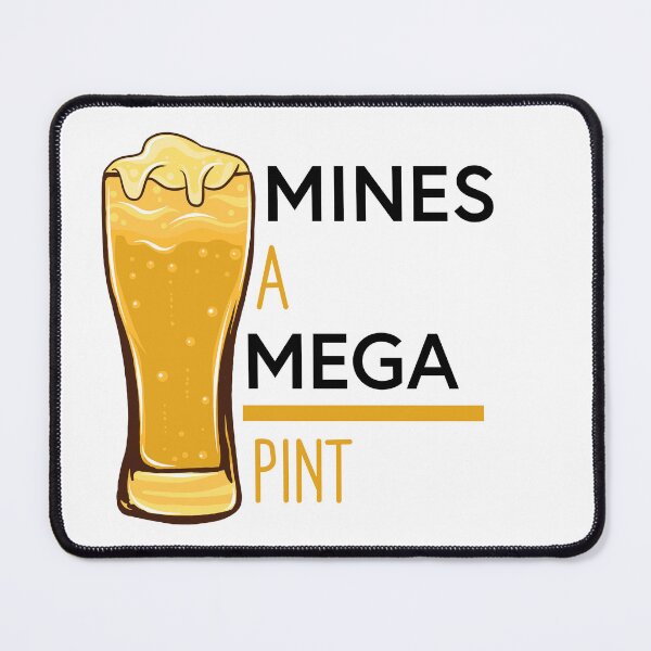 Item preview, Mines A Mega Pint designed and sold by RomeoSketches.