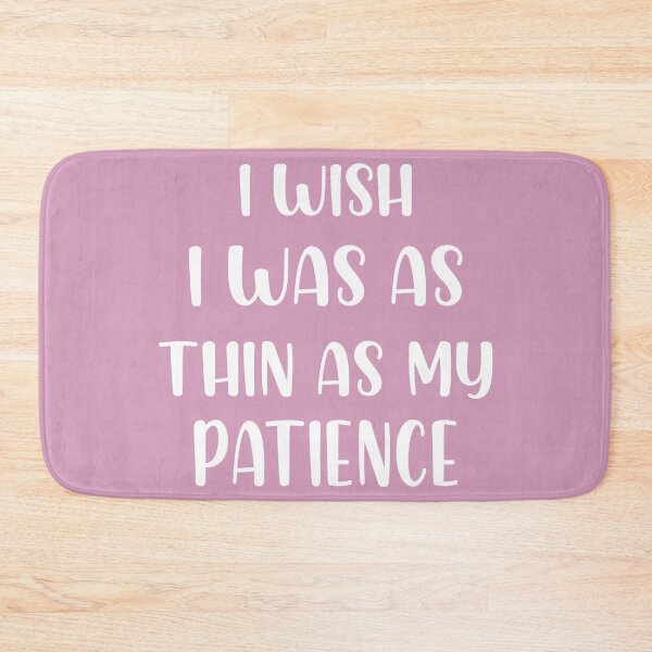 Item preview, I Wish I Was As Thin As My Patience designed and sold by Moeez Javed.