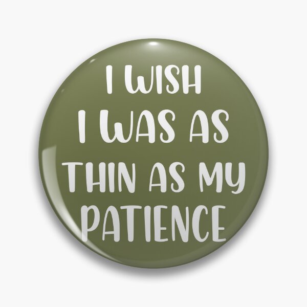 Item preview, I Wish I Was As Thin As My Patience designed and sold by Moeez Javed.
