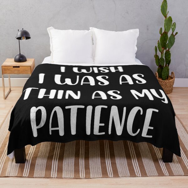Item preview, I Wish I Was As Thin As My Patience designed and sold by Moeez Javed.
