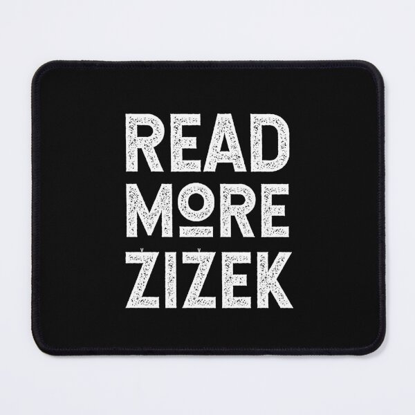 Item preview, READ MORE ZIZEK for fans of Slavoj Zizek designed and sold by kierkegaard.