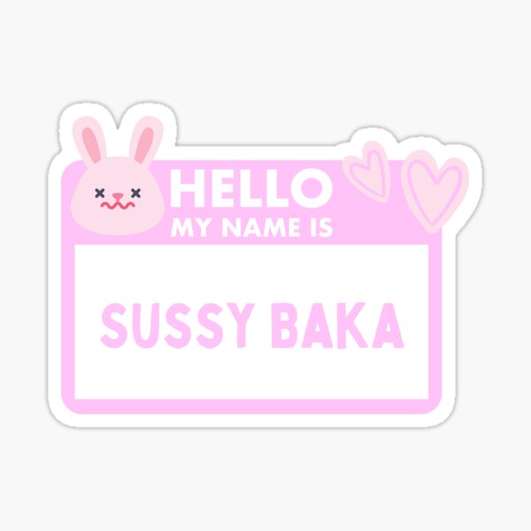 Hello My Name Is Sussy Baka Name Tag Sticker  