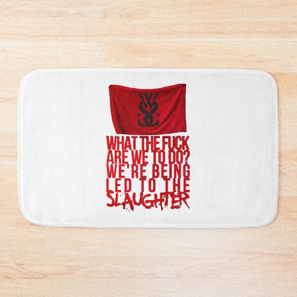 Item preview, While She Sleeps WHAT THE FUCK ARE WE TO DO WE'RE BEING LED TO THE SLAUGH TER designed and sold by Ladonamas57.