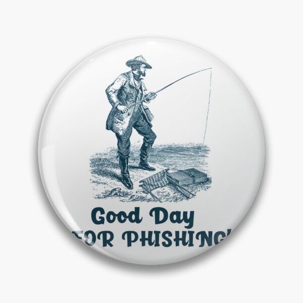 Item preview, Good Day for Phishing   designed and sold by melanyanderson.