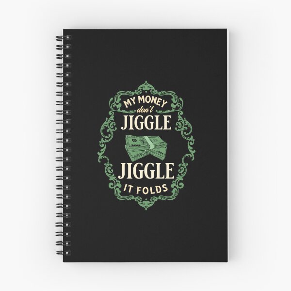 Item preview, My money don’t jiggle jiggle designed and sold by ValentinaHramov.