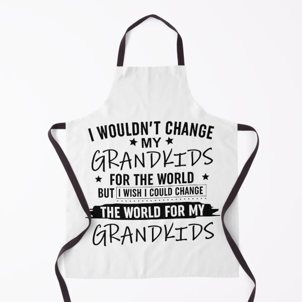 Item preview, I Wouldnt Change My Grandkids For The World designed and sold by Moeez Javed.
