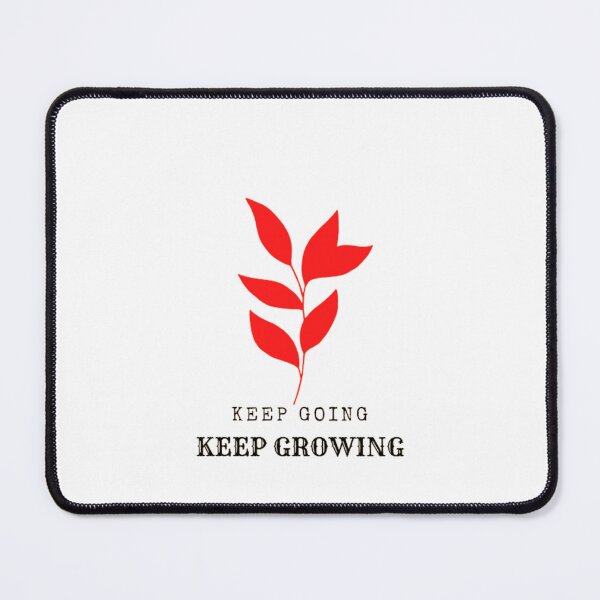 Item preview, KEEP GOING KEEP GROWING designed and sold by UrbanHuesOcean.