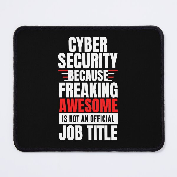 Item preview, cyber security job  future cyber security  funny cyber security  cyber security because freaking  designed and sold by melanyanderson.