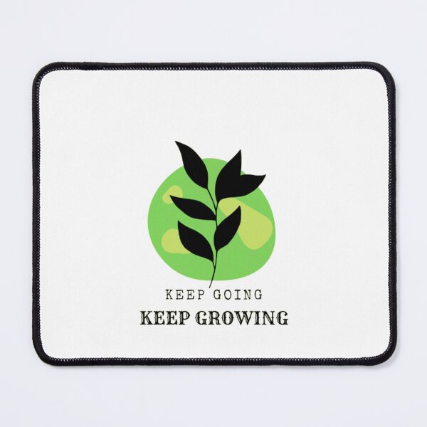 Item preview,  KEEP GOING KEEP GROWING designed and sold by UrbanHuesOcean.