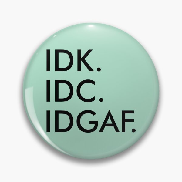 Item preview, IDK IDC IDGAF designed and sold by Moeez Javed.