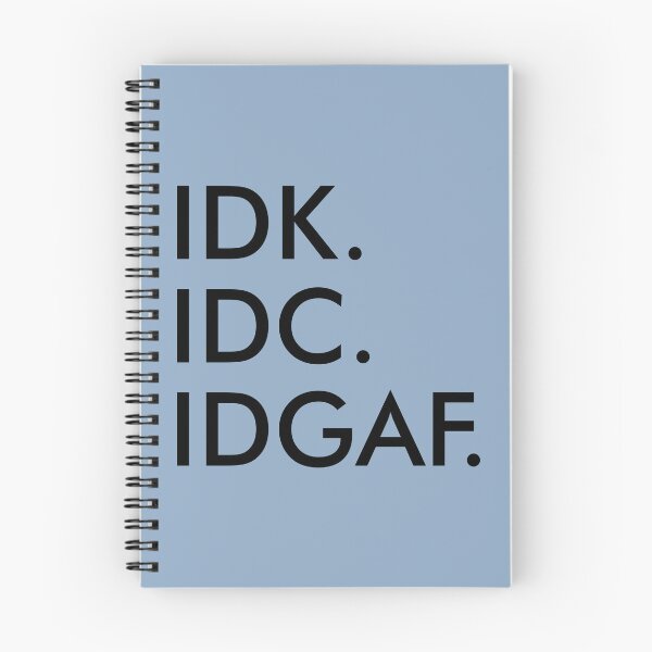 Item preview, IDK IDC IDGAF designed and sold by Moeez Javed.