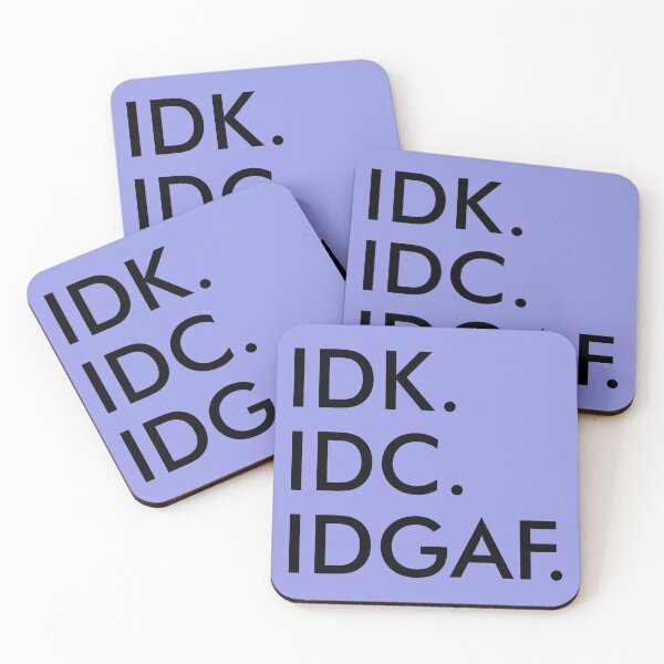 Item preview, IDK IDC IDGAF designed and sold by Moeez Javed.