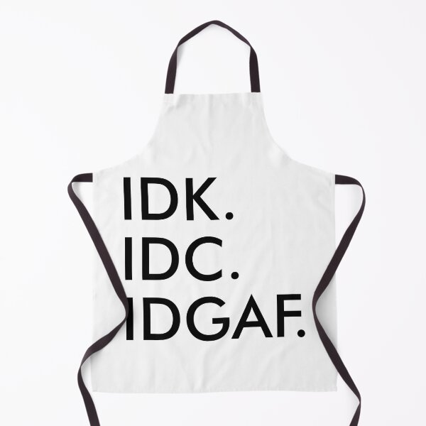 Item preview, IDK IDC IDGAF designed and sold by Moeez Javed.