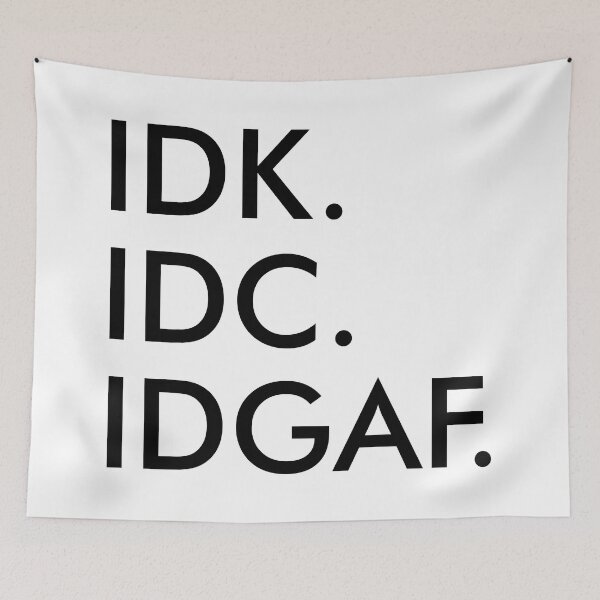 Item preview, IDK IDC IDGAF designed and sold by Moeez Javed.