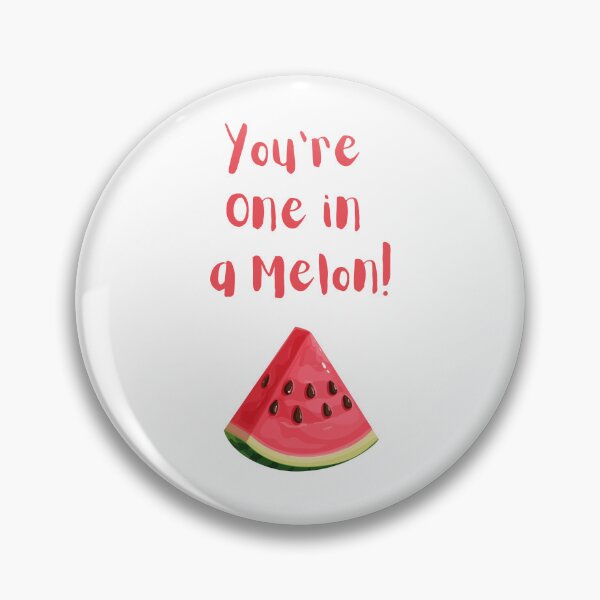 Item preview, You're One in a Melon designed and sold by DoodlesnPoodles.