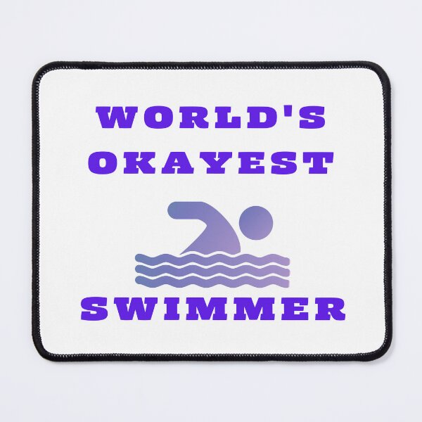 Item preview, World's Okayest Swimmer designed and sold by DoraHappy.