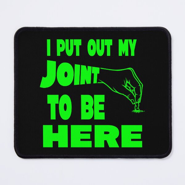 Item preview, I put out my joint to be here - I paused my game parody - Funny Stoner green designed and sold by YomeHayin.