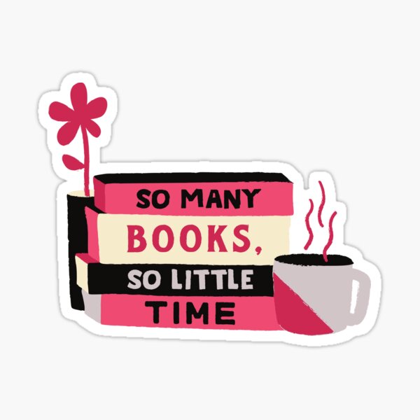 So many books so little time Sticker