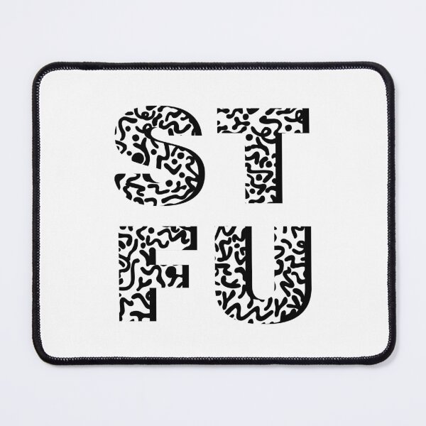 Item preview, STFU designed and sold by dedesuperman.
