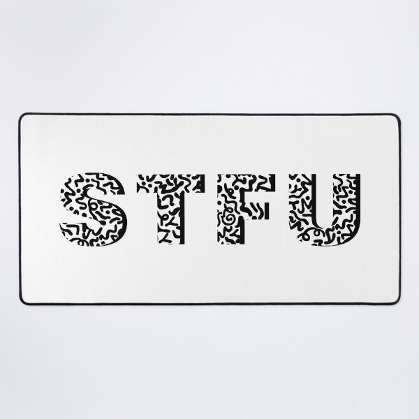 Item preview, STFU designed and sold by dedesuperman.